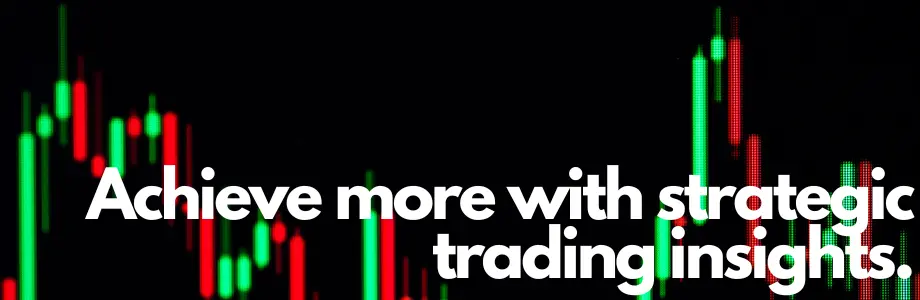 Achieve more with strategic trading insights